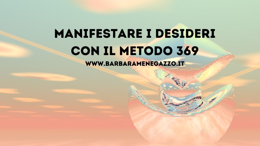 Manifestare i desideri con il metodo 369
