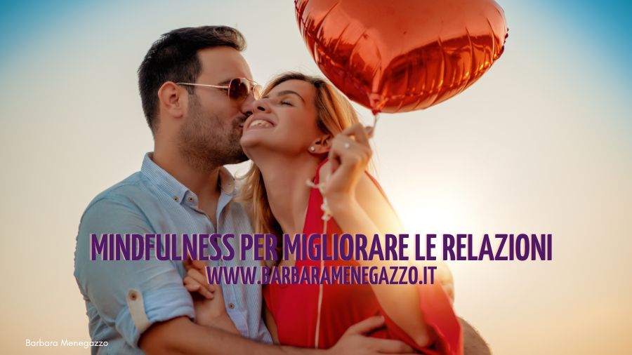 Mindfulness per migliorare le relazioni