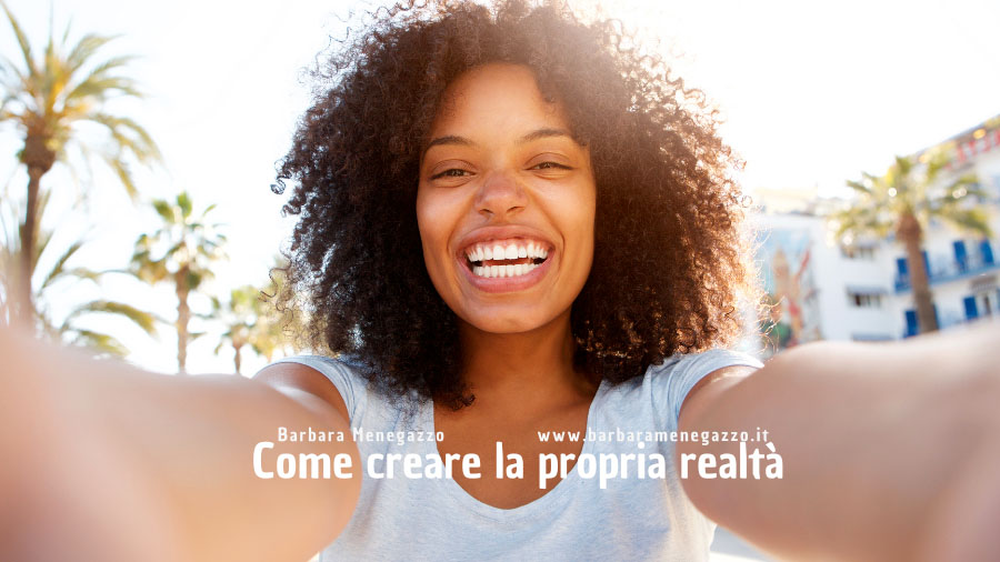 come creare la propria realtà