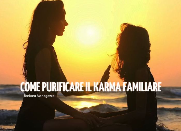 purificare il karma familiare