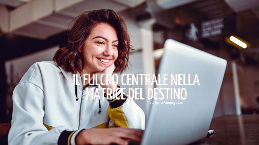 Il fulcro centrale nella matrice del destino
