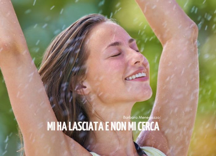 Mi ha lasciata e non mi cerca
