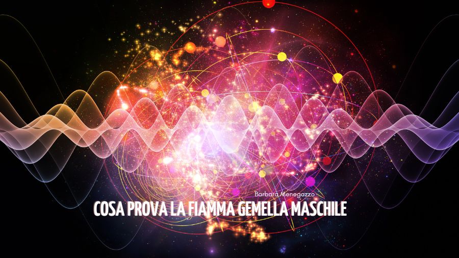 cosa prova la fiamma gemella maschile