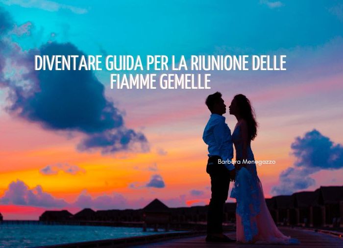 Diventare Guida per la Riunione delle Fiamme Gemelle