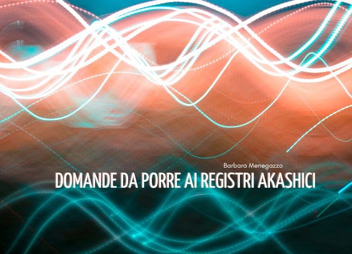 domande da fare ai registri akashici (1)