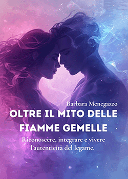 Oltre il Mito delle fiamme gemelle Oltre il Mito delle fiamme gemelle